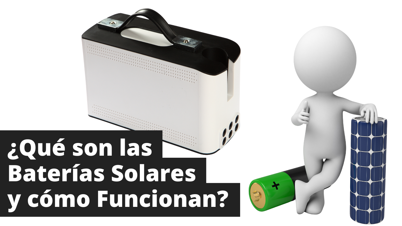 Qué son y cómo funcionan las baterías solares?