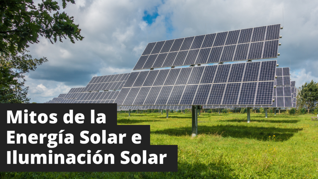 Mitos De La Energia Solar E Iluminacion Solar